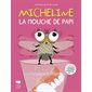 Micheline : la mouche de papi