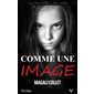 Comme une image : thriller