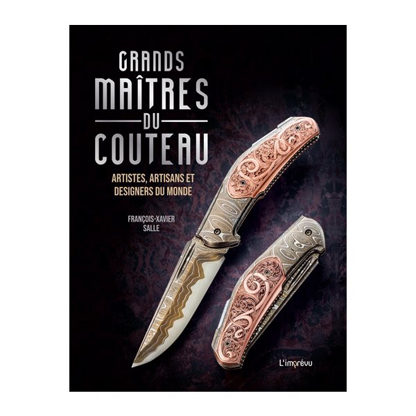 Grands maîtres du couteau : artistes, artisans et designers du monde