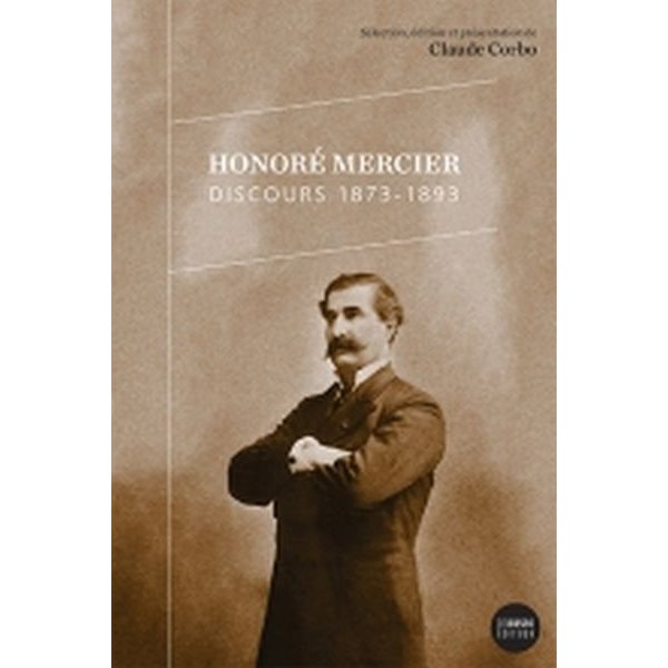 Honoré Mercier : discours, 1873-1893