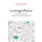 La charge affective : comment éviter le burn-out émotionnel