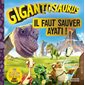 Il faut sauver Ayati ! : Gigantosaurus