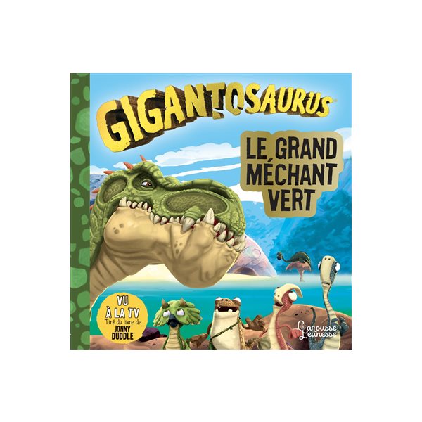 Le grand méchant vert : Gigantosaurus