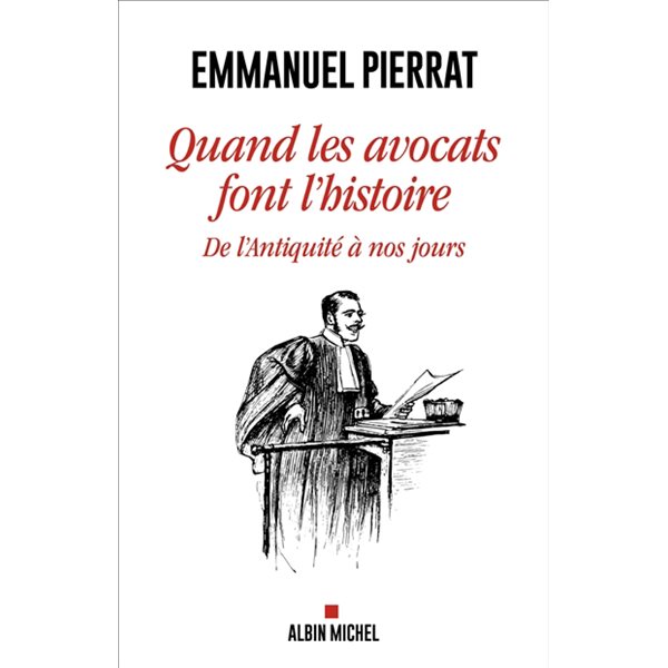 Quand les avocats font l'histoire : de l'Antiquité à nos jours