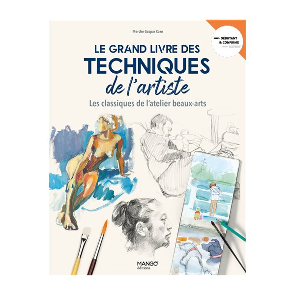 Le grand livre des techniques de l'artiste : les classiques de l'atelier beaux-arts