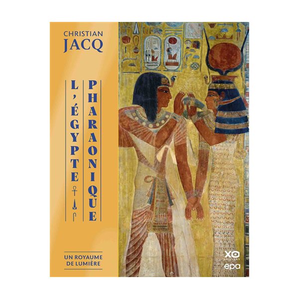 Un royaume de lumière, Tome 1, L'Egypte pharaonique