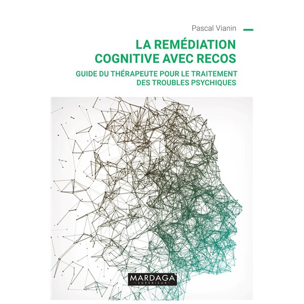 La remédiation cognitive avec RECOS : guide du thérapeute pour le traitement des troubles psychiques