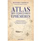 Atlas des territoires éphémères : colonies manquées et bizarreries souveraines de l'histoire de France