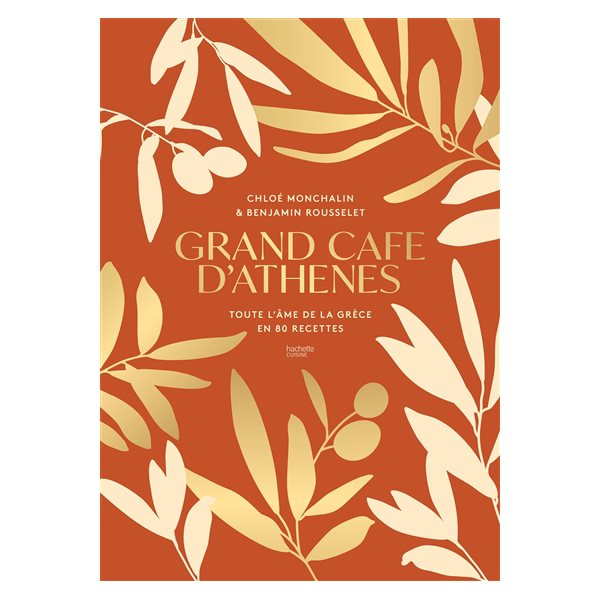 Grand Café d'Athènes : toute l'âme de la Grèce en 80 recettes