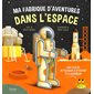 Ma fabrique d'aventures dans l'espace