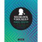 Sherlock Holmes : pensée créative : plus de 100 énigmes inspirées des enquêtes du plus célèbre des détectives