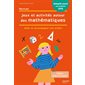 Jeux et activités autour des mathématiques : aider et accompagner son enfant