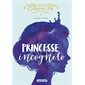 Princesse incognito, Tome 1, Rosewood chronicles