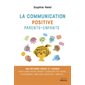 La communication positive parents-enfants : une méthode douce et ludique pour aider votre enfant à dépasser ses peurs, cauchemars, émotions négatives, timidité...