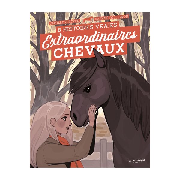 Extraordinaires chevaux : 8 histoires vraies