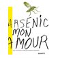 Arsenic mon amour