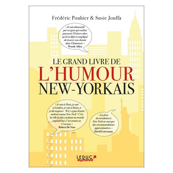 Le grand livre de l'humour new-yorkais : la vie, l'amour, la politique, la ville...