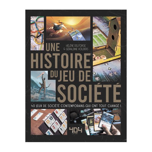 Une histoire du jeu de société : 40 jeux de société contemporains qui ont tout changé !