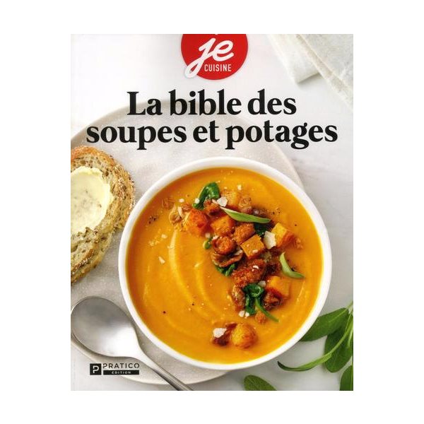 La Bible des soupes et des potages : Bol de réconfort