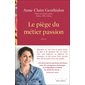 Le piège du métier passion : récit