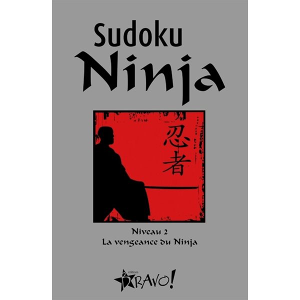 Sudoku ninja Niveau 2 : La vengeance du Ninja