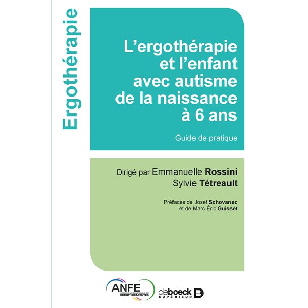 L'ergothérapie et l'enfant avec autisme de la naissance à 6 ans : guide de pratique