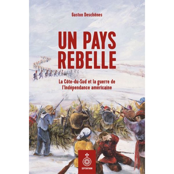 Un pays rebelle : La Côte-du-Sud et la guerre de l'Indépendance américaine