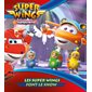 Les Super Wings font le show