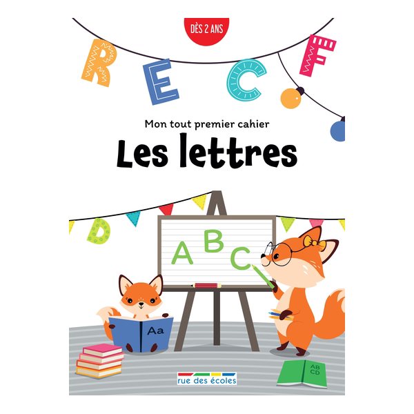 Les lettres : mon tout premier cahier : dès 2 ans