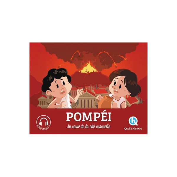 Pompéi : au coeur de la cité ensevelie