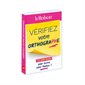 Vérifiez votre orthographe : 72.000 mots pour écrire sans fautes !