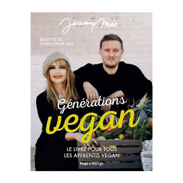 Générations vegan : le livre de tous les apprentis vegan