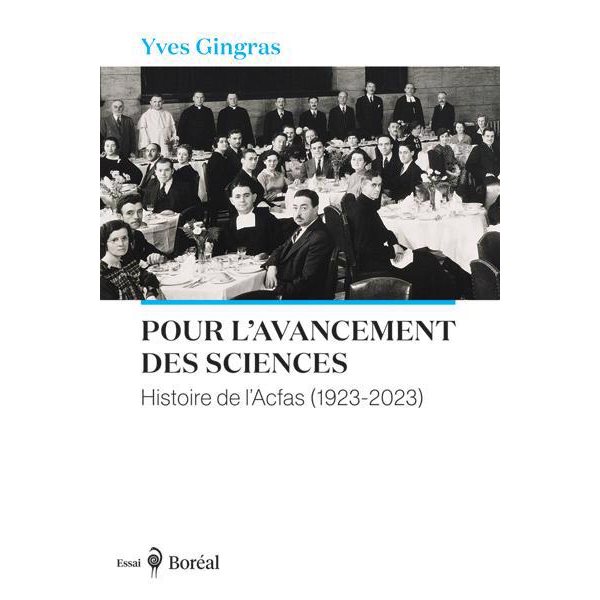 Pour l'avancement des sciences : Histoire de l'Acfas (1923-2023), nouvelle édition mise à jour