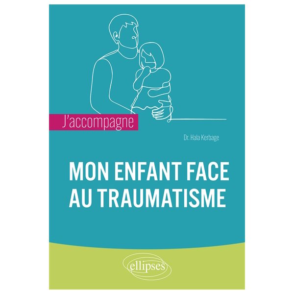 Mon enfant face au traumatisme