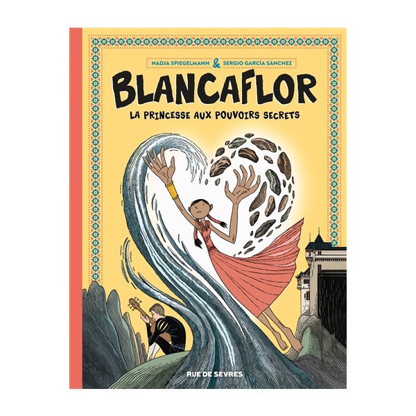Blancaflor : la princesse aux pouvoirs secrets