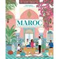 Maroc : balades gourmandes, recettes et art de vivre