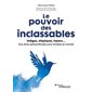 Le pouvoir des inclassables : indigos, atypiques, hypers... : une âme extraordinaire pour éclairer le monde