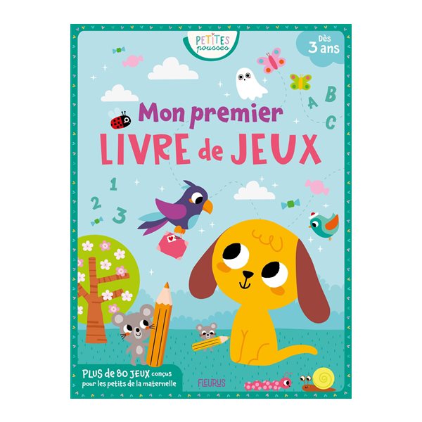 Mon premier livre de jeux : plus de 80 jeux conçus pour les petits de la maternelle : dès 3 ans