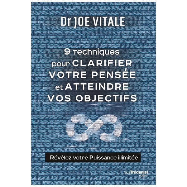 9 techniques pour clarifier votre pensée et atteindre vos objectifs : révélez votre puissance illimitée