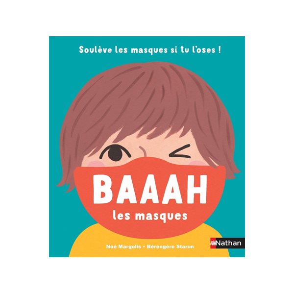 Baaah les masques : soulève les masques si tu l'oses !