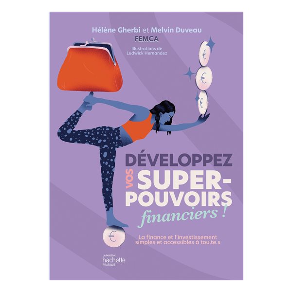 Développez vos super-pouvoirs financiers ! : la finance et l'investissement simples et accessibles à tou.te.s