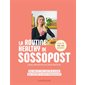 La routine healthy de Sossopost : sans privation, ni frustration : ses recettes 100 % plaisir, ses secrets anti-craquages