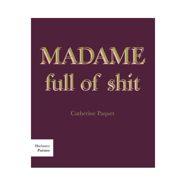 Madame full of shit