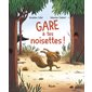 Gare à tes noisettes !