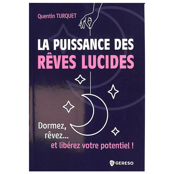 La puissance des rêves lucides : dormez, rêvez... et libérez votre potentiel !