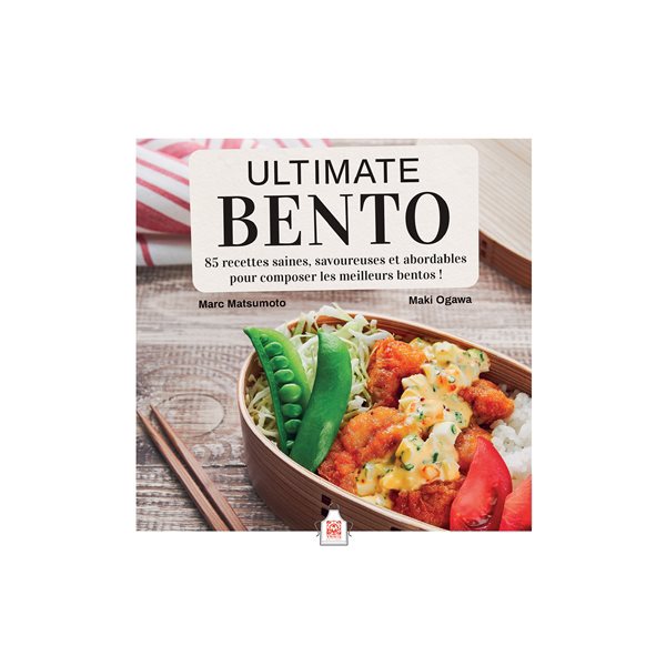 Ultimate bento : 85 recettes saines, savoureuses et abordables pour composer les meilleurs bentos !