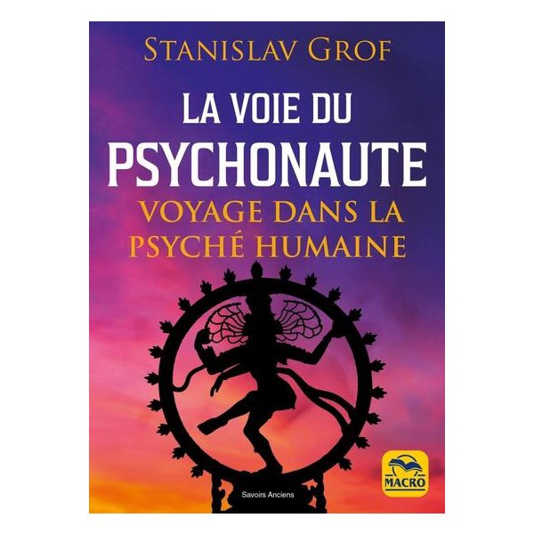 La voie du psychonaute : voyage dans la psyché humaine, Vol. 1