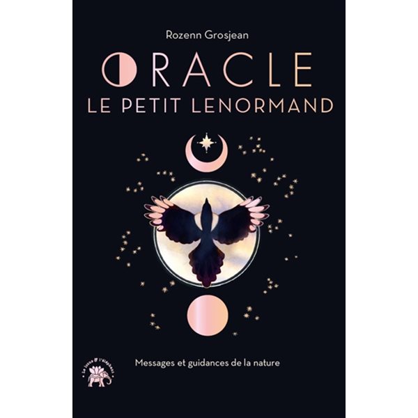 Oracle le Petit Lenormand : messages et guidances de la nature