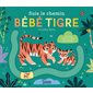 Suis le chemin bébé tigre : un livre à lire du bout des doigts !