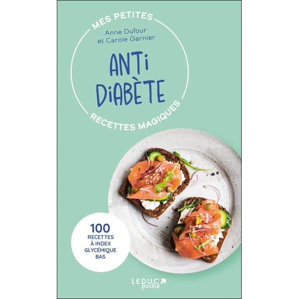 Mes petites recettes magiques anti diabète : 100 recettes à index glycémique bas